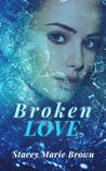 Broken Love (Blinded Love Series, #2)
