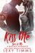 Kiss Me (You & Me - A Bad Boy Romance Book 3) by Lexy Timms