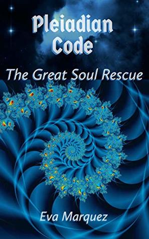 Pleiadian Code: The Great Soul Rescue