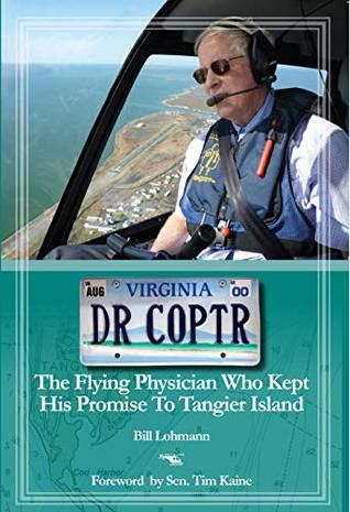 Dr Coptr: The Flying Physician Who Kept His Promise To Tangier Island