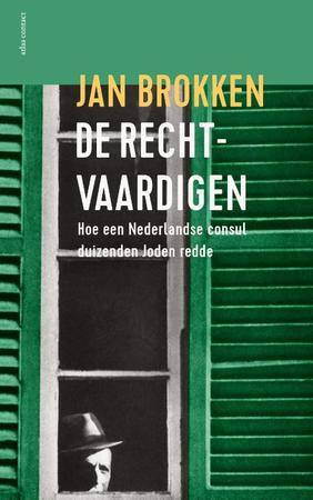 De rechtvaardigen. Hoe een Nederlandse consul duizenden Joden redde