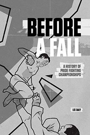Before A Fall: A History of PRIDE Fighting Championships