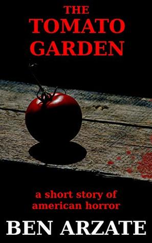 The Tomato Garden: A Short Story of American Horror