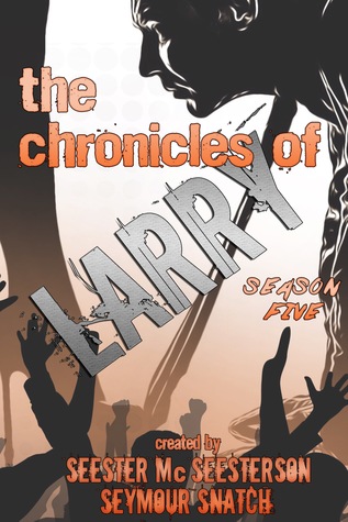 The Chronicles of Larry: Season Five