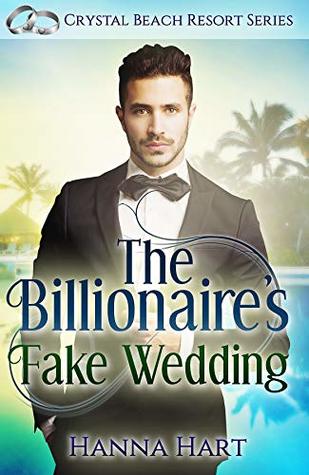 The Billionaire's Fake Wedding (A Fake Marriage Romance)