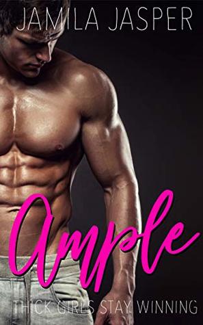 Ample: Curvy Interracial Romance (Thick Girls Stay Winning Book 3)