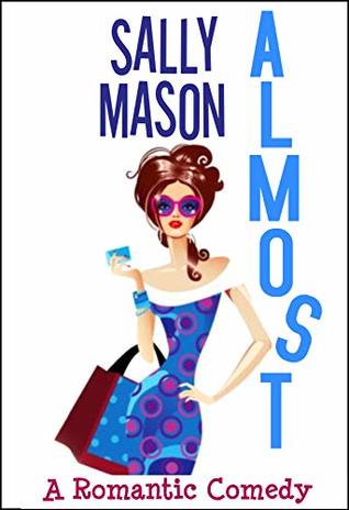 Almost: A Romantic Comedy