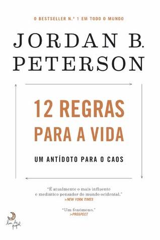 12 Regras para a Vida Um antÃdoto para o caos