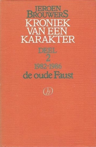 Kroniek Van Een Karakter: Deel 2 - 1982-1986, de oude Faust