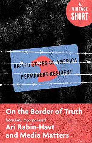 On the Border of Truth: From Lies, Incorporated (A Vintage Short)