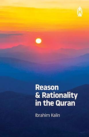Reason & Rationality in the Quran