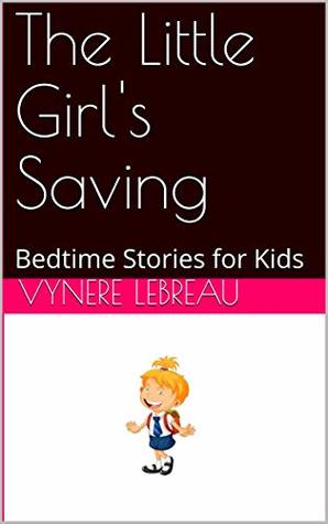 The Little Girl's Saving: Bedtime Stories for Kids