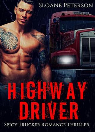 Highway Driver: Spicy Trucker Romance Thriller