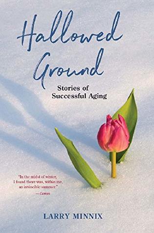 Hallowed Ground: Stories of Successful Aging