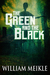 The Green and the Black by William Meikle