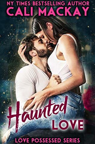 Haunted Love (Love Possessed Book 1)