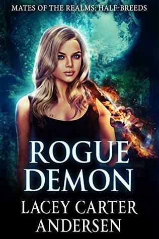 Rogue Demon (Mates of the Realms: Half-Breeds #1)
