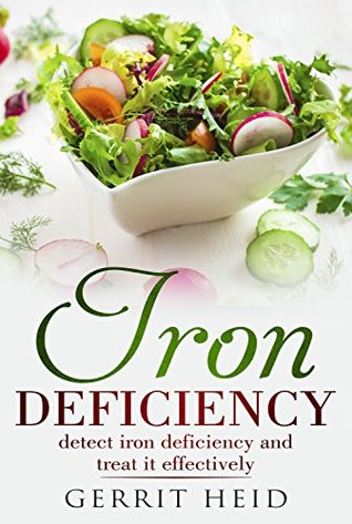 Iron Deficiency: Detect Iron Deficiency and Treat it Effectively