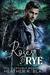 Roses & Rye (Toil & Trouble, #3) by Heather R. Blair