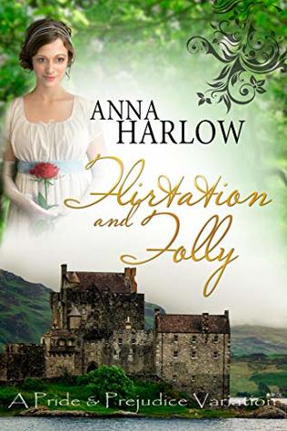 Flirtation and Folly: A Pride and Prejudice Variation
