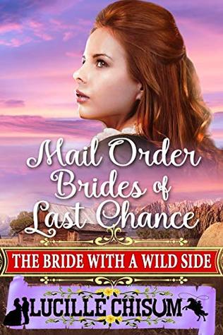 The Mail Order Brides of Last Chance: The Bride with a Wild Side