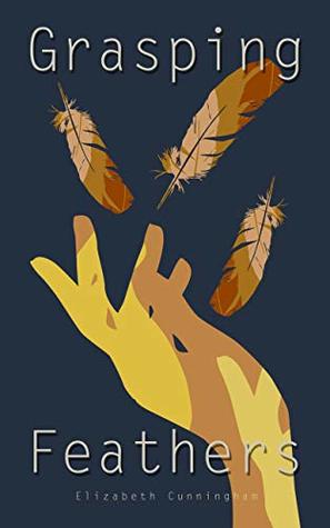 Grasping Feathers (Hymns of Null Book 1)