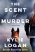 The Scent of Murder (Jazz Ramsey, #1) by Kylie Logan