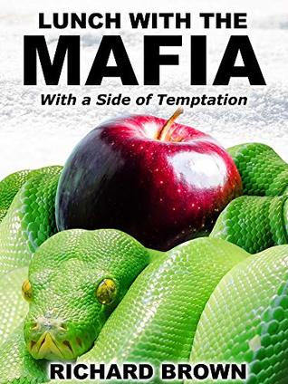 Lunch With The Mafia: With a Side of Temptation