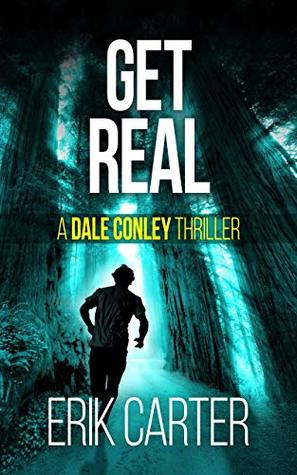Get Real (Dale Conley Action Thrillers Series Book 4)