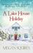 A Lake House Holiday A Small-Town Christmas Romance Novel by Megan Squires