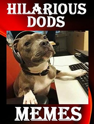 Hilarious Dog Memes. Amazing Animal Jokes. XXL. Best Humor Book.