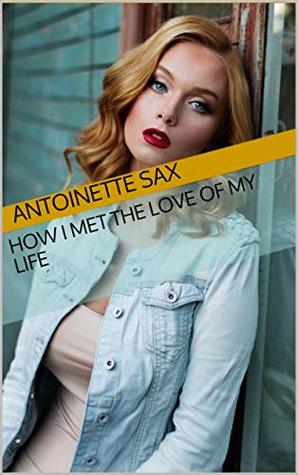 How I Met the Love of My Life