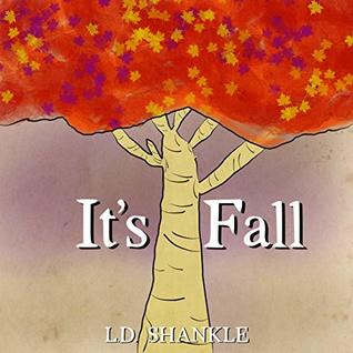 Children's book: It's Fall - Illustrated kids book about the changing seasons, nature, weather, and woodland animals. A perfect story for beginning readers. Great for bedtime stories.