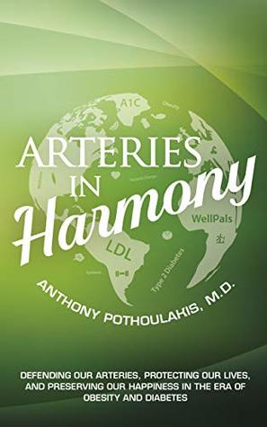 Arteries in Harmony: Defending Our Arteries, Protecting Our Lives And Preserving Our Happiness In The Era of Obesity And Diabetes