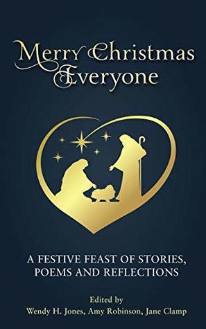Merry Christmas, Everyone: A festive feast of stories, poems and reflections