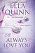 I'll Always Love You (The Worthingtons, #5.5) by Ella Quinn
