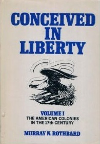 Conceived in Liberty (The American Colonies in the 17th Century, Vol 1)