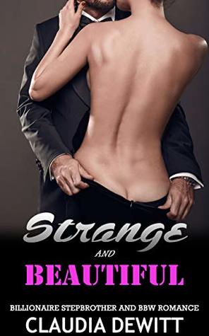Strange and Beautiful: Billionaire Stepbrother and BBW Romance