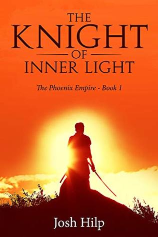 The Knight of Inner Light: The Phoenix Empire - Book 1