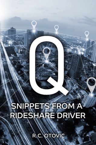 Q: Snippets From A Rideshare Driver