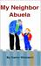 My Neighbor Abuela by Karen Otabachi