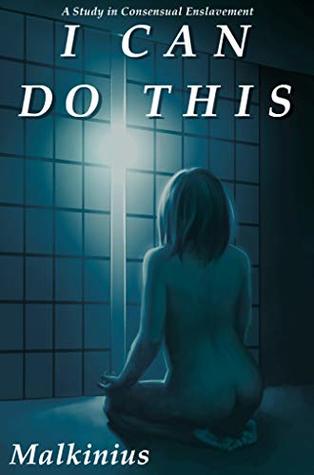 I Can Do This: A Study In Consensual Enslavement