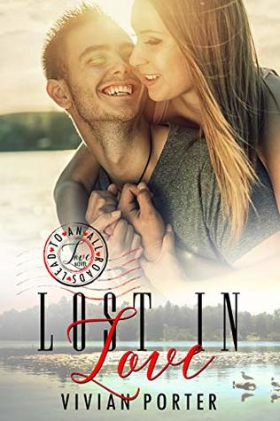 Lost In Love: A Sweet Traveling Romance Novel (All Roads Lead To Love Book 3)