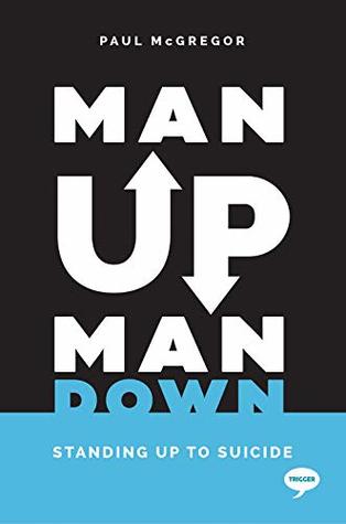 Man Up, Man Down: Standing Up to Suicide