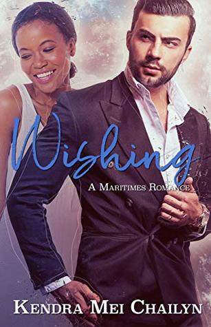 Wishing (A Maritimes Romance Novel Book 1)