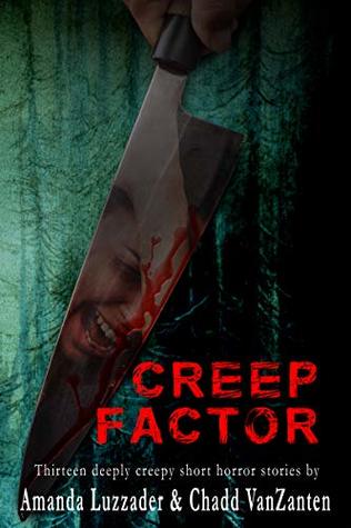 Creep Factor: Thirteen Deeply Creepy Short Horror Stories