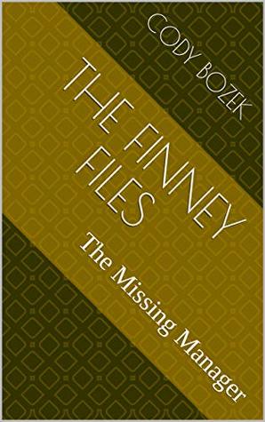 The Finney Files: The Missing Manager