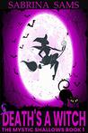 Death's a Witch (A Paranormal Cozy Mystery): The Mystic Shallows Book 1