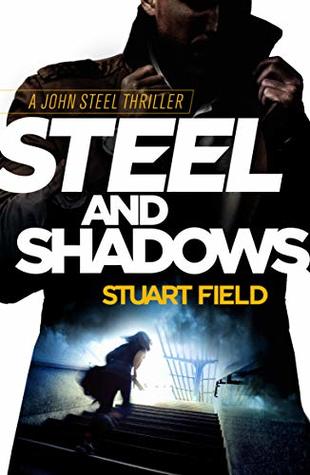 Steel and Shadows (John Steel Thriller Book 1)
