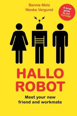 Hallo Robot: Meet Your New Workmate and Friend